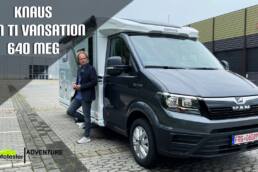 (2022) Knaus Van Ti 640 MEG Vansation - Premium Chassis von MAN für den Van Ti - Erste Fahrt